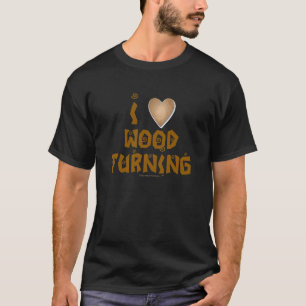 I Love Wood Turing Wooden Heart T-shirt