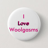 I Love Woolgasms Ronde Button 5,7 Cm (Voorkant)