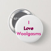 I Love Woolgasms Ronde Button 5,7 Cm (Voorkant /achterkant)