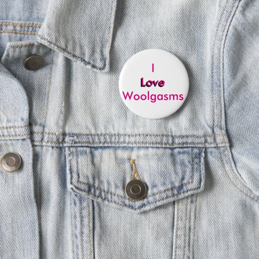 I Love Woolgasms Ronde Button 5,7 Cm (In situ)