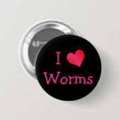 I Love Worms Ronde Button 5,7 Cm (Voorkant /achterkant)