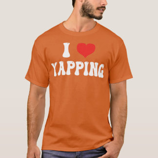 I Love Yapping T-shirt