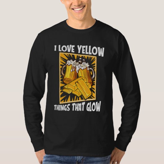 I Love Yellow Things That Glow   Prospecting Gold  T-shirt (Voorkant)