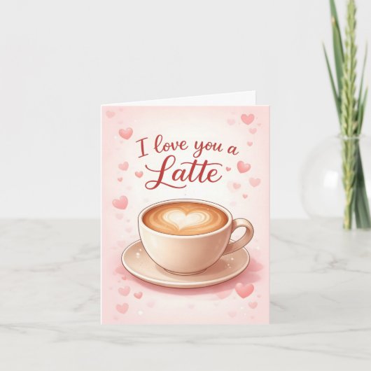 I Love You a Latte Valentine's Card Kaart (Voorkant)