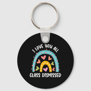 I Love You All Class Dismissed Last Day of School Sleutelhanger