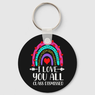 I Love You All Class Dismissed Last Day of School Sleutelhanger