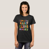 I Love You All Class Dismissed Teacher Last Day Gr T-shirt (Voorkant volledig)
