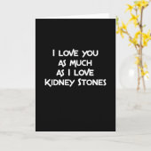 I Love You as much as I Love Kidney Stones Kaart (Gele Bloem)