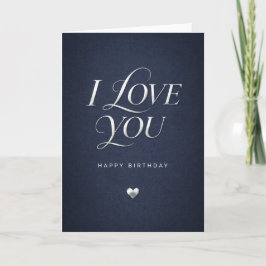 i love you birthday card for men  kaart