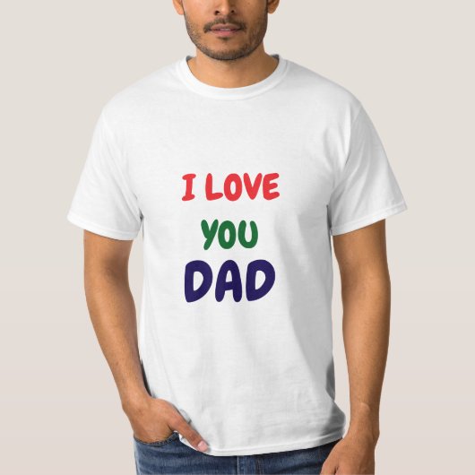 I love you Dad Elegant  T-shirt (Voorkant)
