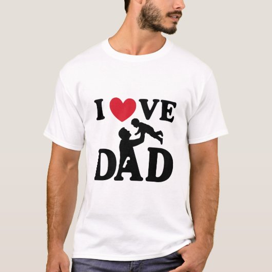 I love you Dad T-shirt (Voorkant)