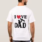I love you Dad T-shirt (Achterkant)