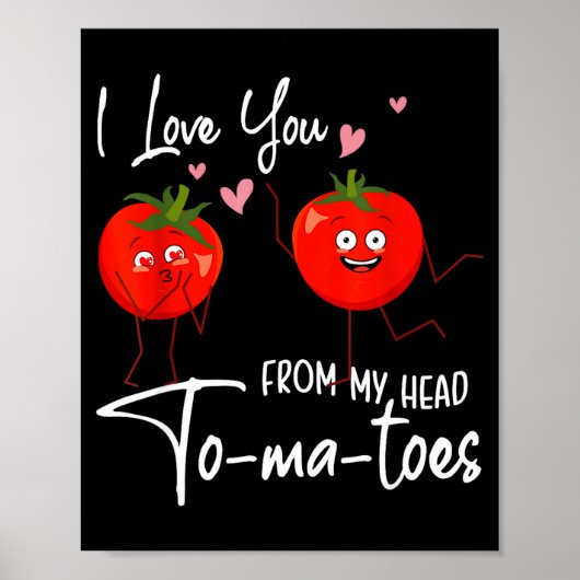 I Love You From My Head Tomatoes Funny Valentine S Poster (Voorkant)