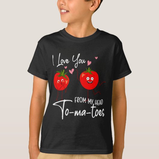 I Love You From My Head Tomatoes Funny Valentine S T-shirt (Voorkant)