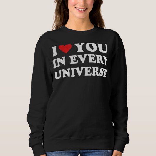I Love You In Every Universe 5 Trui (Voorkant)