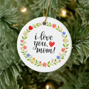 I Love You Mama Moederdag Bloemrijke Calligrafie   Keramisch Ornament