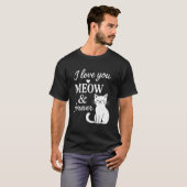 I Love You Meow And Forever T-Shirt (Voorkant volledig)