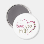 I LOVE YOU MOM FLOWER MAGNETS MAGNEET (Voorkant / Achterkant)