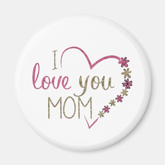 I LOVE YOU MOM FLOWER MAGNETS MAGNEET (Voorkant)