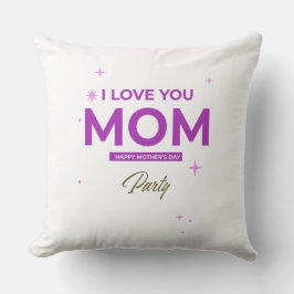 I Love You Mom - Happy Mother's Day T-Shirt Kussen