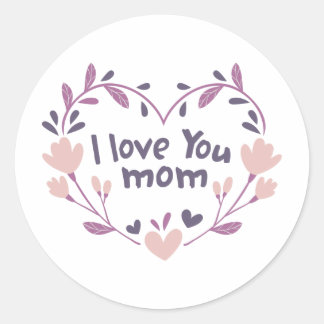 I Love You Mom Ronde Sticker