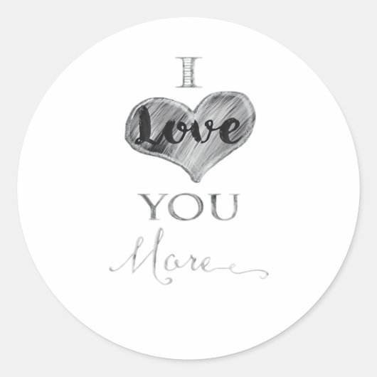 I Love You More Chalkboard Heart Typography  Ronde Sticker (Voorkant)