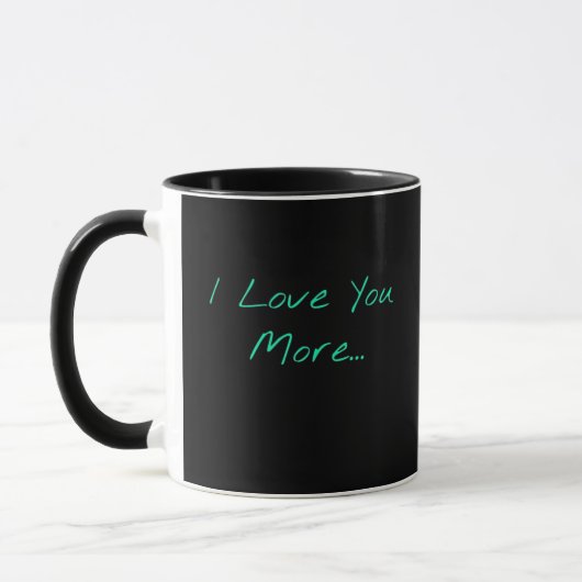 I Love You More Handwritten Style  Mok (Links)