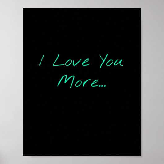 I Love You More Handwritten Style  Poster (Voorkant)