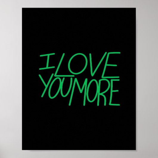I Love You More Refined Aesthetic  Poster (Voorkant)