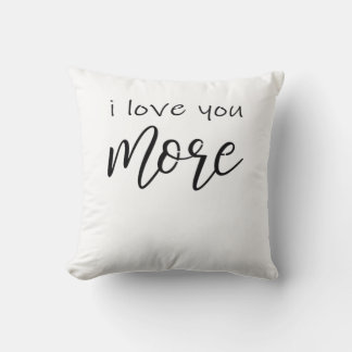 I Love You More Say It All The Time Smiling Love Q Kussen