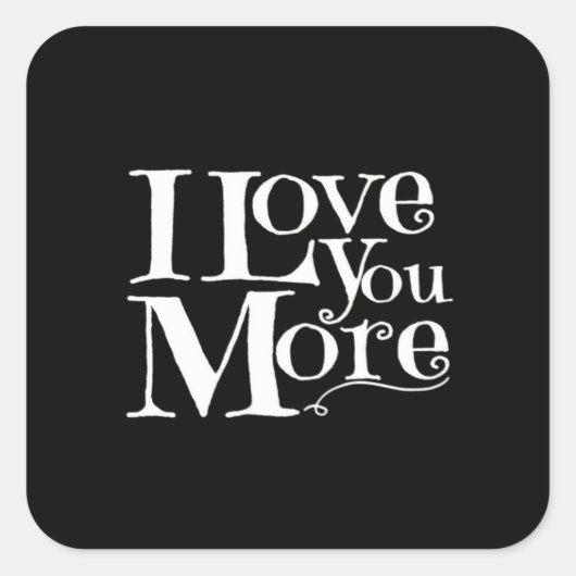 I Love You More Sweet Romantic Design  Vierkante Sticker (Voorkant)