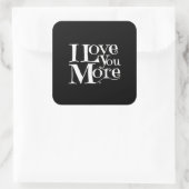I Love You More Sweet Romantic Design  Vierkante Sticker (Tas)