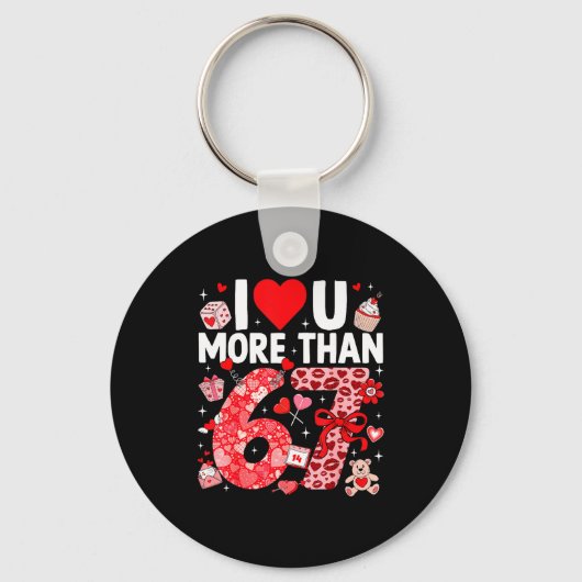 I Love You More Than 67 Valentines Six Seven 67 Me Sleutelhanger (Voorkant)