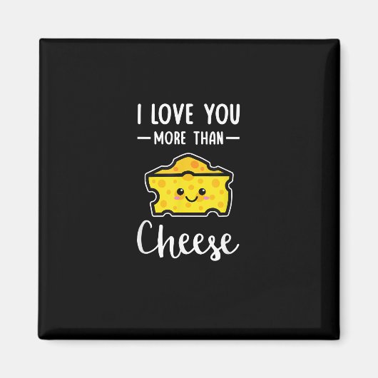I Love You More Than Cheese Funny Kawaii Valentine Magneet (Voorkant)