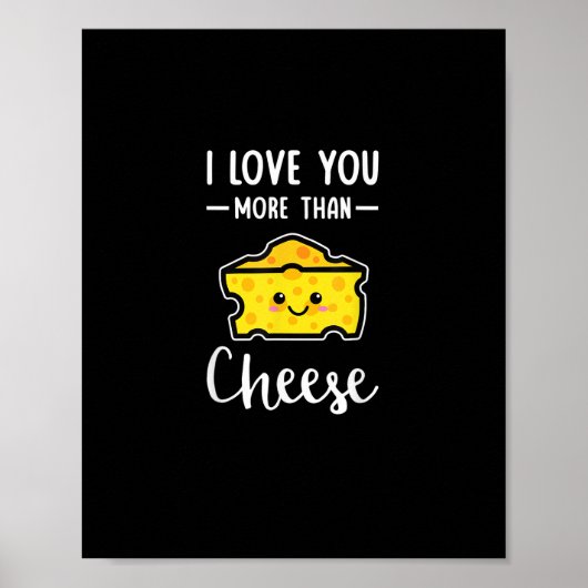 I Love You More Than Cheese Funny Kawaii Valentine Poster (Voorkant)