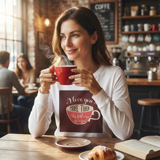 I Love You More Than Coffee Funny Quote T-shirt