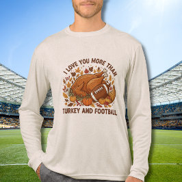 I Love You More Than Turkey Football Thanskgiving Tri-Blend Shirt