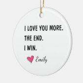 I Love You More The End I Win – Funny Dad Keramisch Ornament (Links)