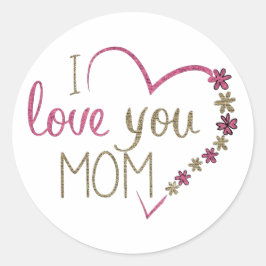 I Love You Mother Ronde Sticker
