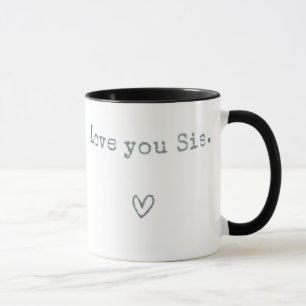 I Love You Sis - Sister Cadeaus voor Verjaardag Mok