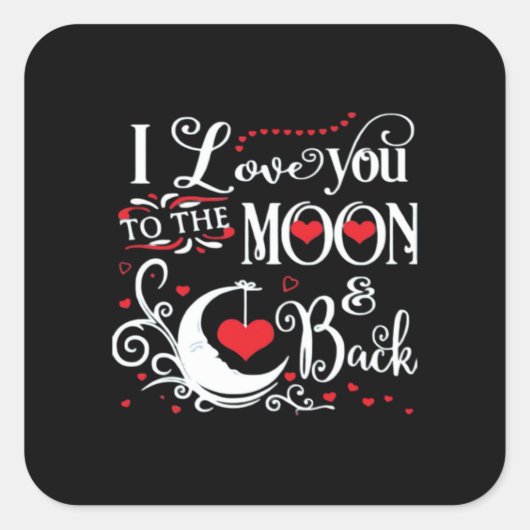 I Love You To The Moon And Back Romantic Keepsake  Vierkante Sticker (Voorkant)