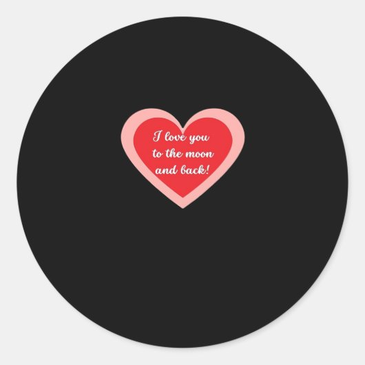 I Love You To The Moon And Back Sincere Design  Ronde Sticker (Voorkant)