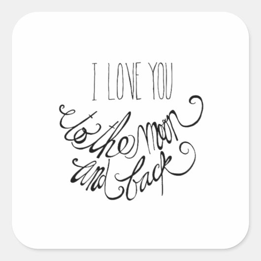 I Love You To The Moon And Back Sincere Romantic D Vierkante Sticker (Voorkant)