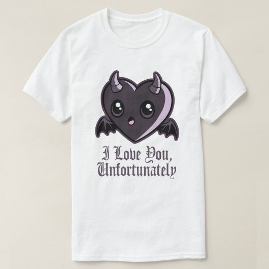 I Love You Unfortunately T-shirt (Design voorkant)