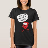 I Love You With All My Me – Cute Valentine T-shirt (Voorkant)