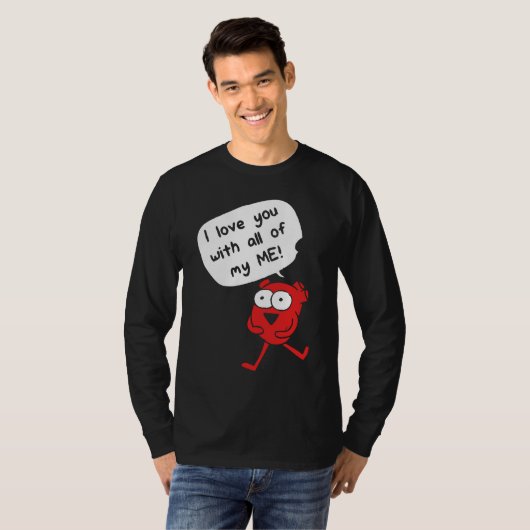 I Love You With All My Me – Cute Valentine T-shirt (Voorkant volledig)
