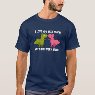 I Love Youhis Muchhats Not Very Much Dinosaur gift T-shirt