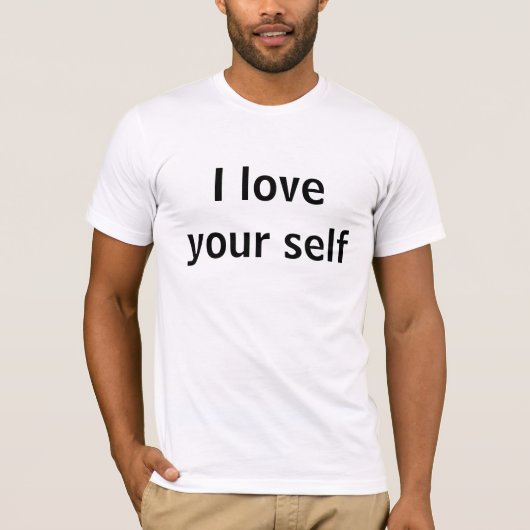 I love your self t-shirt (Voorkant)