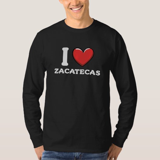 I Love Zacatecas Mexico T-shirt (Voorkant)
