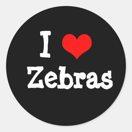 I love Zebras Ronde Sticker (Voorkant)